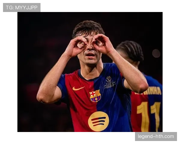 佩德里双足技艺惊艳赛场，助力巴萨竞争力持续攀升